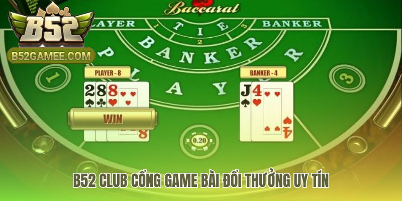 B52 Club khẳng định uy tín với cơ chế nạp rút siêu tốc