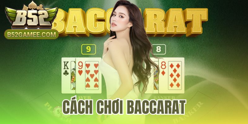 Cách Chơi Baccarat