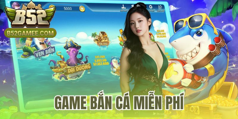 Game Bắn Cá Miễn Phí