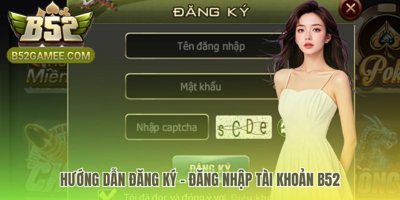 Tạo tài khoản B52 Club nhanh gọn và kích hoạt bảo mật