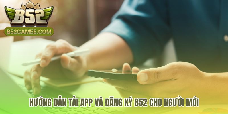Quy trình tải app chính thức và tạo tài khoản nhanh