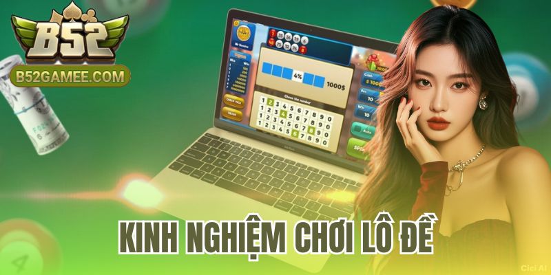 Kinh Nghiệm Chơi Lô Đề