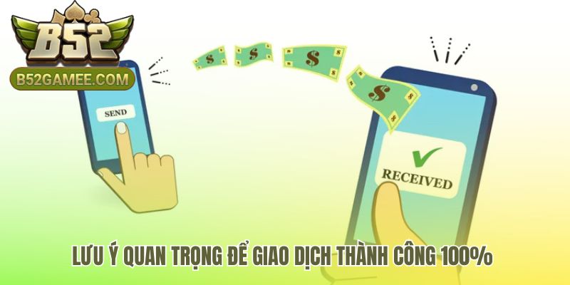 Những lưu ý giúp giao dịch thành công không lỗi