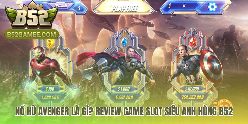 Nổ hũ Avenger tái hiện vũ trụ Marvel qua đồ họa 3D sống động