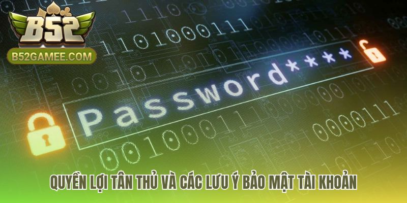 Các đặc quyền cho người mới cùng nguyên tắc bảo mật tài khoản