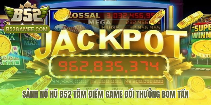 Sảnh nổ hũ B52 vận hành bằng công nghệ RNG minh bạch