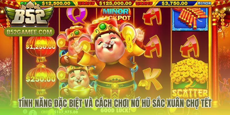 Nổ hũ sắc xuân chợ tết có Wild và Scatter là trợ thủ chính